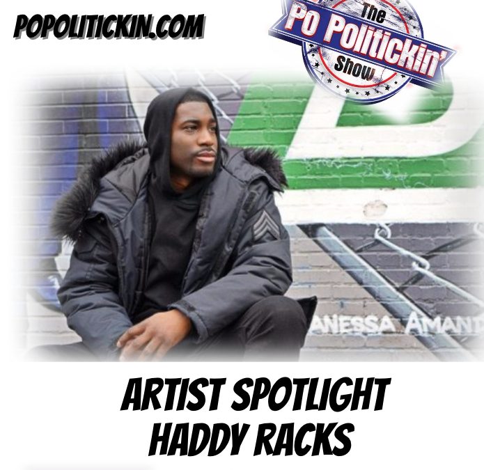 [Podcast] Artist Spotlight – Haddy Racks | @haddyracks