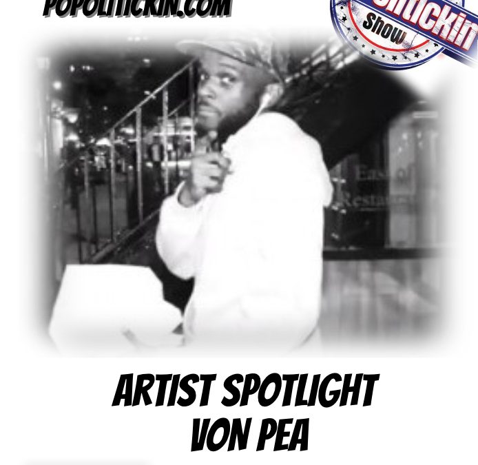 [Podcast]Artist Spotlight – Von Pea | @VonPea @TanyaMorgan