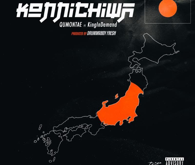 [Audio] Qumontae – Konnichiwa | @Qumontae1 @DrummaBoyFresh