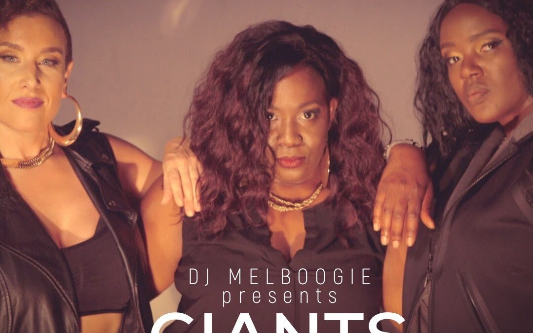[Video] DJ MelBoogie presents GIANTS f. Eternia & Phoenix Pagliacci | @djmelboogie @therealeternia @itsmepagliacci