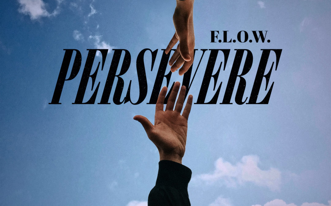 [Video] F.L.O.W. – Persevere |@Flow349