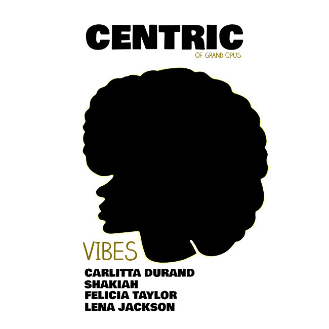 Centric – “Vibes” feat. Carlitta Durand, Shakiah, Felicia Taylor & Lena Jackson
