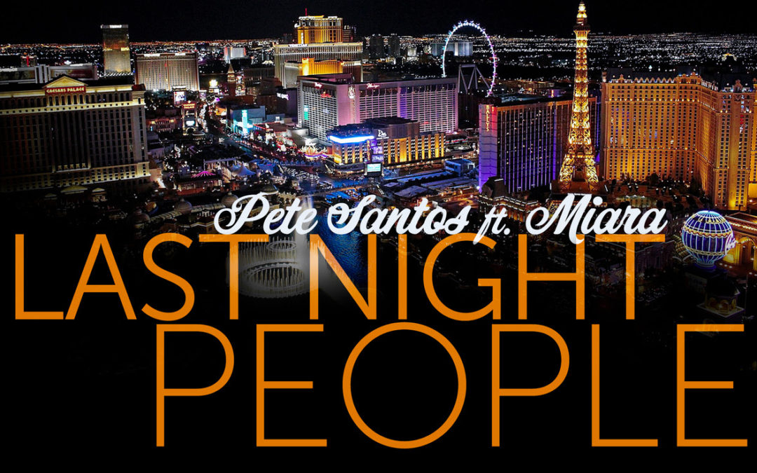 [Video] Pete Santos – Last Night People ft. Miara