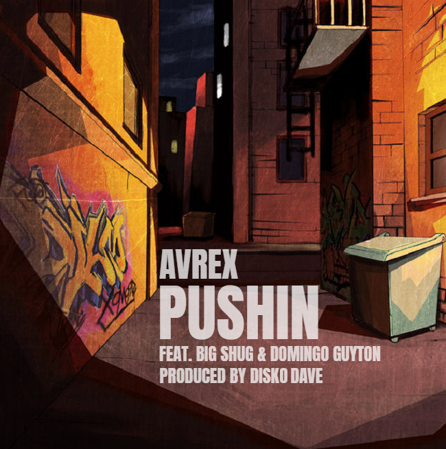 Avrex, Big Shug & Domingo Guyton – Pushin [Audio] @Avrexhiphop